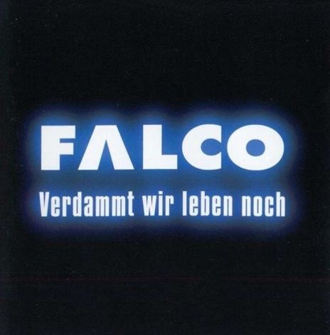 Falco - «Verdammt Wir Leben Noch»
