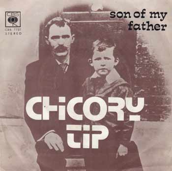 Chicory Tip - «Son Of My Father»
