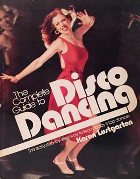 «The Complete Guide to Disco Dancing»