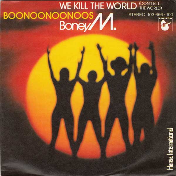 Boney M. – We Kill the World (Don't Kill the World)