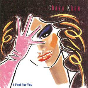Chaka Khan – «I Feel for You»